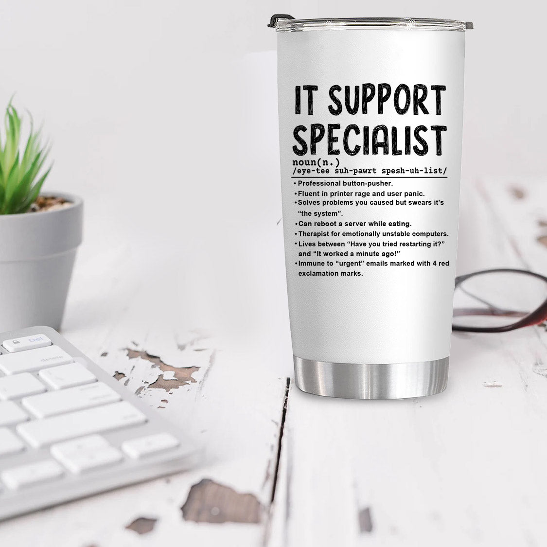 IT support specialist and but did you put in a ticket